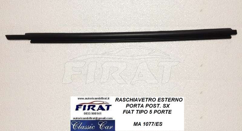 RASCHIAVETRO FIAT TIPO - TEMPRA POST.SX ESTERNO (1077/ES)